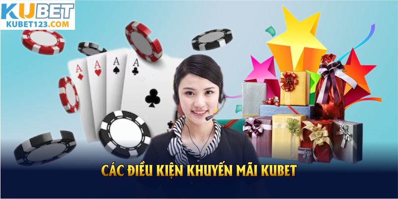 Các điều kiện khuyến mãi KUBET cần tuân thủ