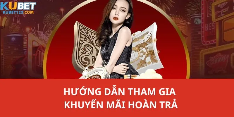Hướng dẫn thành viên tham gia vào chương trình khuyến mãi hoàn trả